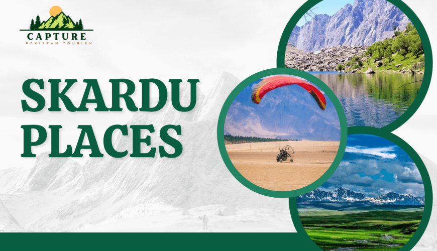 Best Places to Visit in Skardu